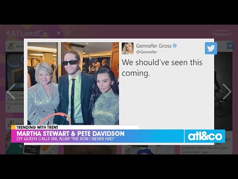 Trending with Trent: Martha Stewart & Pete Davidson